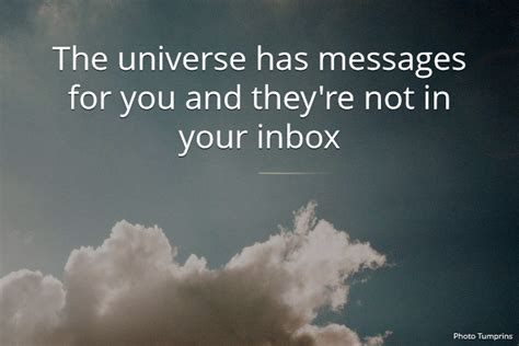 The Universe Has Messages For You And Theyre Not In Your Inbox