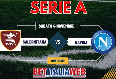 Pronostico Salernitana Napoli Di Serie A Risultato Esatto Quote