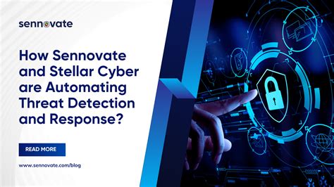 Sennovate And Stellarcyber Automate Threats Detection And Response