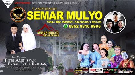 Live 16 07 23 Campursari SEMAR MULYO 085283109995 Pernikahan