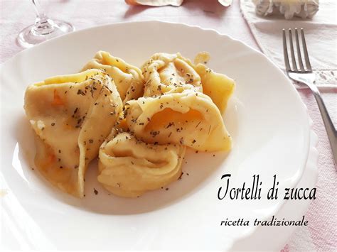 Tortelli Di Zucca Ricetta Tradizionale Arancia E Zenzero