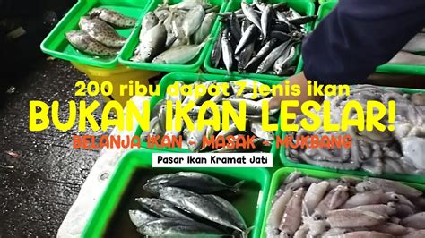 200 Ribu Dapat 7 Jenis Ikan Laut Di Pasar Ikan Kramat Jati Langsung