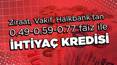 Ziraat Vakıf Halkbanktan 0 49 faizle ihtiyaç kredisi Zonguldak