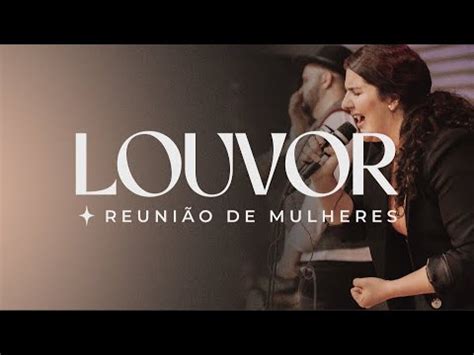 Louvor Reuni O De Mulheres Pra Viviane Martinello Youtube