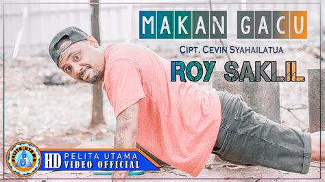 Roy Saklil Makan Gacu Lagu Ambon Terbaru 2021 Official Music Video