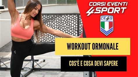 Workout Ormonale Cos E Cosa Devi Sapere Youtube