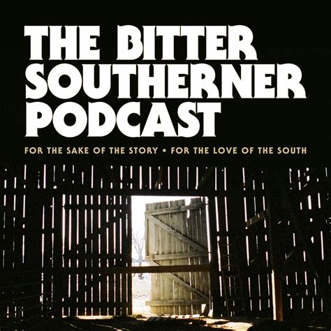 Podcast Season One — The Bitter Southerner