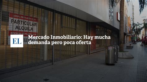 Mercado Inmobiliario Hay Mucha Demanda Pero Poca Oferta Youtube