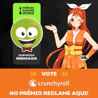 Crunchyroll Vote na Crunchyroll para o Prêmio ReclameAqui 2022