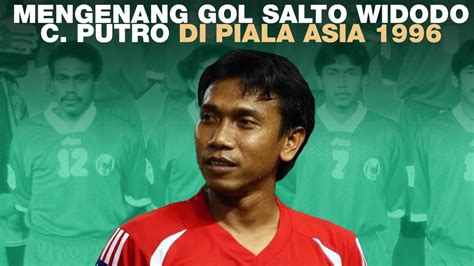 Mengenang Gol Legendaris Widodo Cahyono Putro Di Piala Asia Tahun 1996