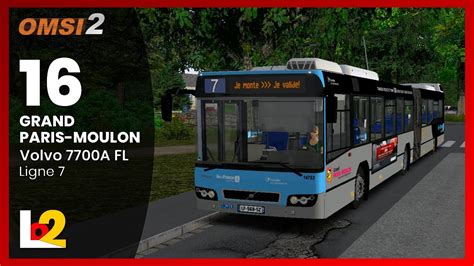 OMSI 2 GRAND PARIS MOULON Ligne 7 Volvo 7700A FL 16 YouTube