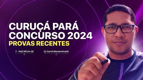 CONCURSO PREFEITURA MUNICIPAL DE CURUÇÁ PARÁ 2024 PROVAS RECENTES DA