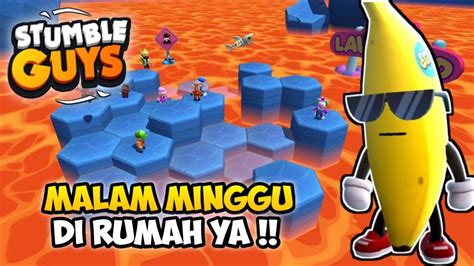 Malam Minggu Di Rumah Ya Mending Mabar Stumble Guys Aja Stumble