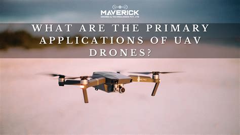 What Are The Primary Applications Of Uav Drones By Mav Drones Feb 2024 Medium