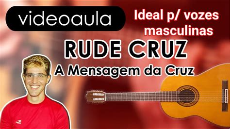 Rude Cruz A Mensagem da Cruz Violão Tutorial Chords Chordify