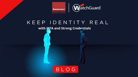 Keeping Identity Real With Authpoint Mfa And Strong Credentials