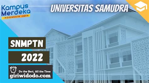 Daya Tampung Dan Peminat Snmptn 2022 Universitas Samudra Unsam Giri Widodo