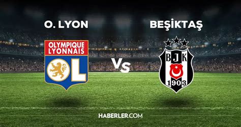 Lyon Beşiktaş maçı ilk 11 i Beşiktaş ın Lyon maçı 11 i belli oldu mu