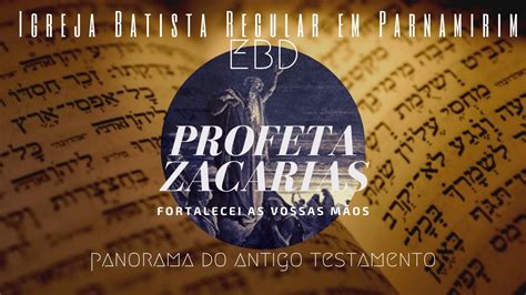 EBD 26 04 2020 PANORAMA DO ANTIGO TESTAMENTO PROFETA ZACARIAS