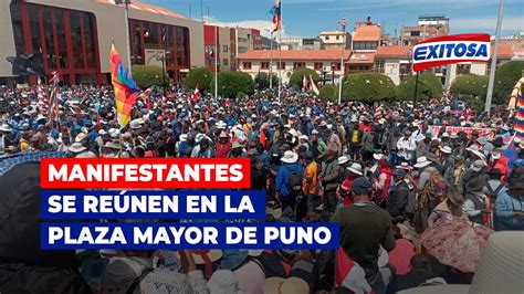 🔴🔵manifestantes De La Zona Aymara Se Reúnen En La Plaza Mayor De Puno Youtube