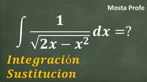 Integral Dx Entre Raíz Cuadrada 2x X2 Resolviendo Integrales