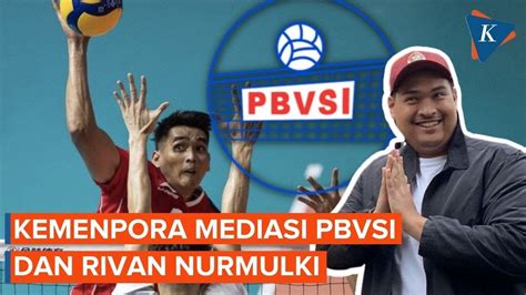 Konflik Rivan Nurmulki Vs Pbvsi Kemenpora Siap Tengahi Youtube