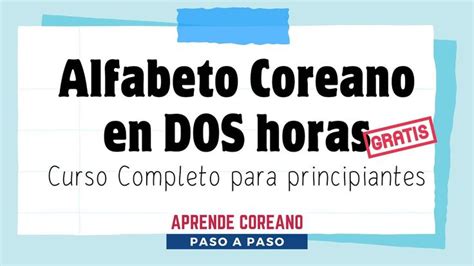 Aprende Alfabeto Coreano En Dos Horas Aprendecoreano Hangeul Hangul