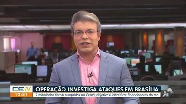 Cetv Edi O Fortaleza Pol Cia Federal Investiga Ataques Em