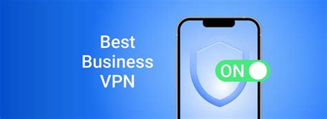 Best Business Vpns For Small Enterprise Companies