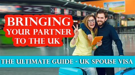 Bringing Your Partner To The UK The Ultimate Guide UK Spouse Visa