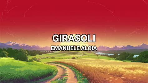 Girasoli Emanuele Aloia Lyrics Testo Youtube