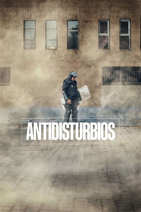 Antidisturbios serie 2020 Tráiler resumen reparto y dónde ver