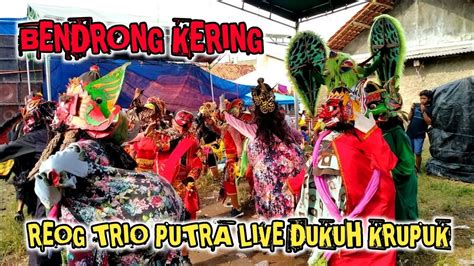 Bendrong Kering Reog Trio Putra Live Show Dukuh Krupuk Youtube