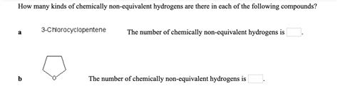 Solved How Many Kinds Of Chemically Non Equivalent Hydrogens Are There