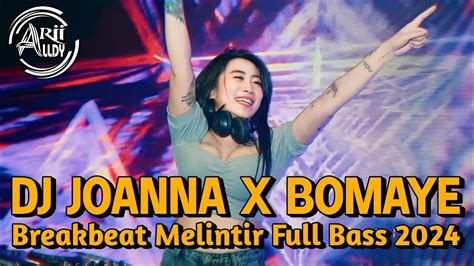 Dj Joana X Bomaye Breakbeat Terbaru Super Kenceng Full Bass 2024