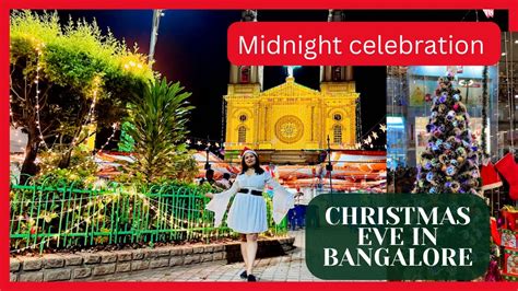 Christmas Eve In Bangalore Best Cribs And Midnight Celebration