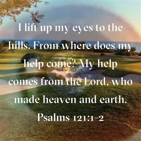 Psalm 1211 2 I Lift Up My Eyes To The Hills From Where Does My Help