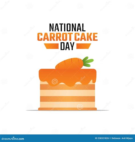 Vector Graphic of National Carrot Cake Day Stock Vector - Illustration ...