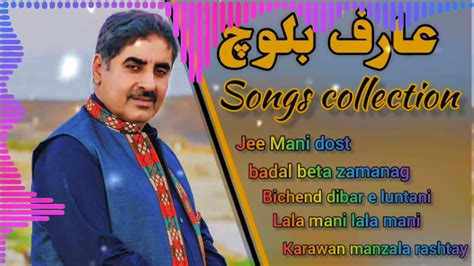 New Balochi Song Arif Baloch Song Collection Arif Baloch Songs