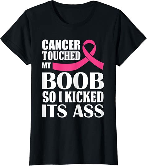 Womens Breast Cancer Touched My Boob So I Kicked Its Ass Awareness T