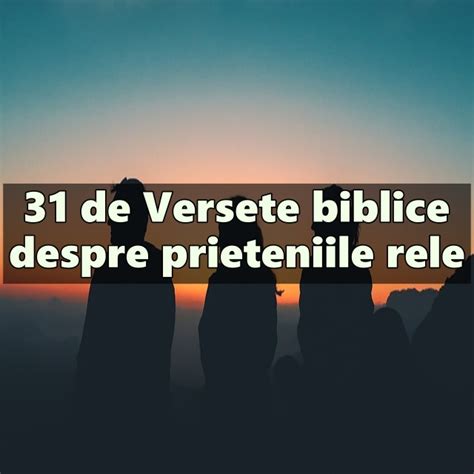 De Versete Biblice Despre Prieteniile Rele Calea Ingusta