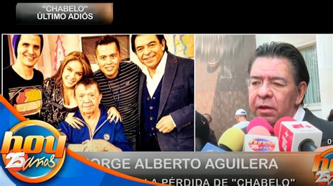 Jorge Alberto Aguilera Lleg A La Despedida De Xavier L Pez Chabelo