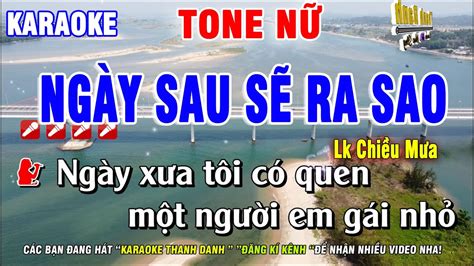 Karaoke Ng Y Sau S Ra Sao Tone N Li N Kh C Chi U M A Hay Tuy T