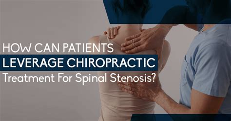 How Can Patients Leverage Chiropractic Treatment For Spinal Stenosis