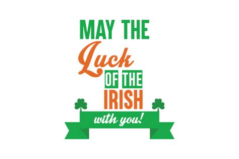 May The Luck Of The Irish Be With You Quote Svg Cut Graphic By