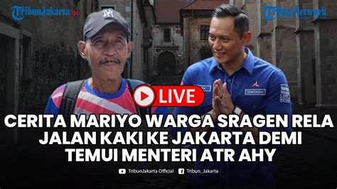 Cerita Mariyo Warga Sragen Rela Temui Menteri Atr Ahy Di Jakarta