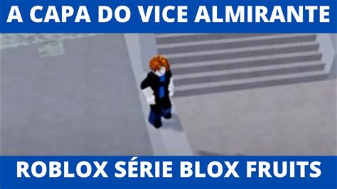 Roblox Blox Fruits Consegui A Capa Do Vice Almirante Bloxfruits