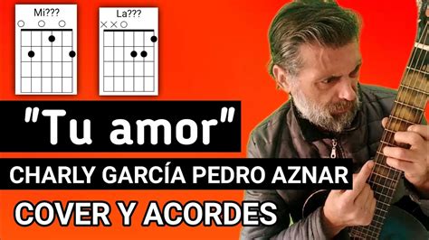 Cómo tocar Tu amor Charly García Pedro Aznar COVER y ACORDES TUTORIAL