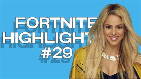 Shakira Fortnite Montage Youtube