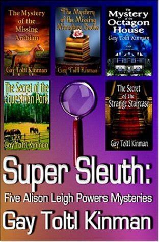 Super Sleuth Five Alison Leigh Powers Mysteries Kinman Gay Toltl Amazon